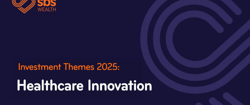 Investment Themes 2025 Healthcare innovation